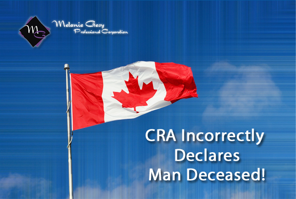 The CRA wrongfully declares PEI man deceased!
